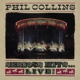 Serious Hits...Live! - Phil Collins