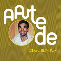 A Arte De Jorge Ben Jor - Jorge Ben Jor