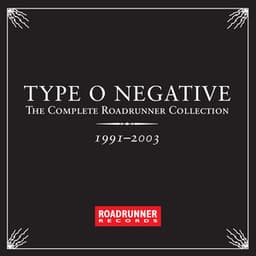The Complete Roadrunner Collection 1991-2003 - Type O Negative