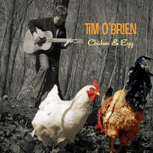 Chicken & Egg - Tim O'Brien