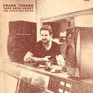Tape Deck Heart - The Evolution Demos - Frank Turner