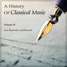 "A History of Classical Music": Late Romantic & Beyond - Claude Debussy