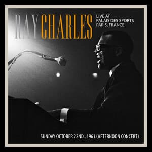 Live At Palais Des Sports Paris, France. October 22nd., 1961 - Ray Charles