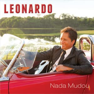 Nada Mudou - Leonardo