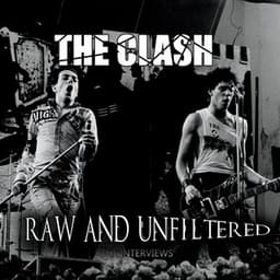 Raw and Unfiltered - The Clash