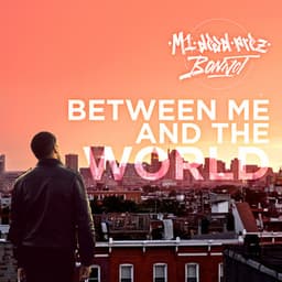 Between Me and the World - M1