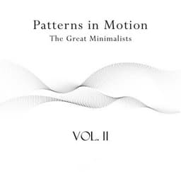 "Patterns in Motion - The Great Minimalists: Vol. II" - Arvo Pärt
