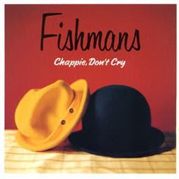 Chappie, Don't Cry - Fishmans