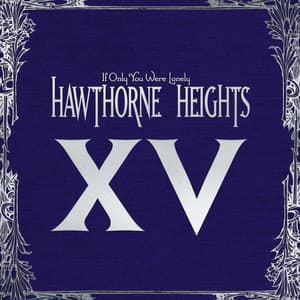 If Only You Were Lonely XV - Hawthorne Heights