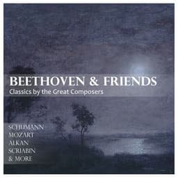 "Beethoven & Friends: Classics by the Great Composers" - Ludwig van Beethoven