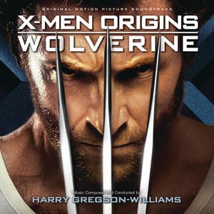 X-Men Origins: Wolverine - Harry Gregson-Williams