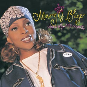 What's The 411? - Mary J. Blige