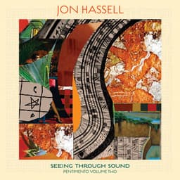 Seeing Through Sound - Jon Hassell
