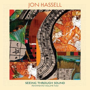 Seeing Through Sound - Jon Hassell