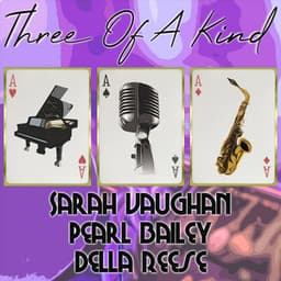 Three of a Kind: Sarah Vaughan, Pearl Bailey, Della Reese - Sarah Vaughan