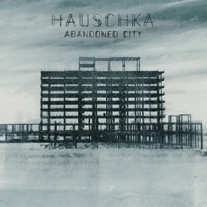 Abandoned City - Hauschka