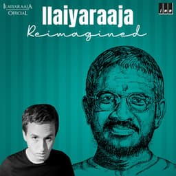 Ilaiyaraaja Reimagined - Ilaiyaraaja