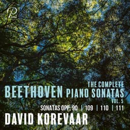 Beethoven: The Complete Piano Sonatas, Vol. 5: Sonatas Opp. 90, 109, 110, 111 - Ludwig van Beethoven
