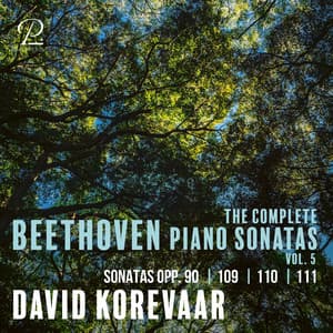Beethoven: The Complete Piano Sonatas, Vol. 5: Sonatas Opp. 90, 109, 110, 111 - Ludwig van Beethoven
