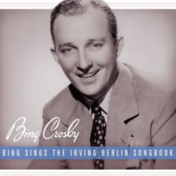 Bing Sings The Irving Berlin Songbook - Bing Crosby