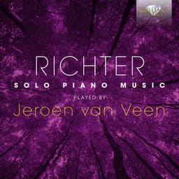 Richter: Solo Piano Music played by Jeroen van Veen - Jeroen van Veen