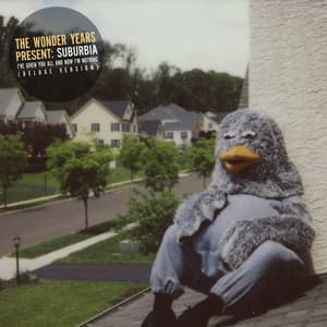 Suburbia I've Given You All and Now I'm Nothing - The Wonder Years