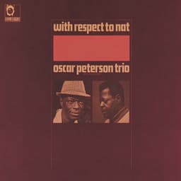 With Respect To Nat - Oscar Peterson Trio
