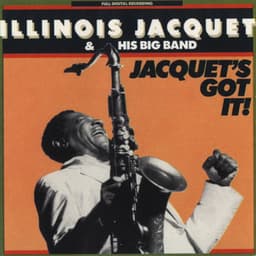Jacquet's Got It - Illinois Jacquet