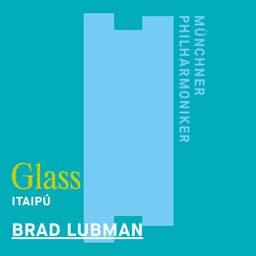 Glass: Itaipu - Philip Glass