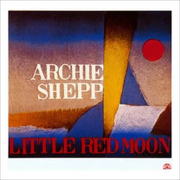 Little Red Moon - Archie Shepp
