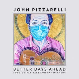 Better Days Ahead - John Pizzarelli