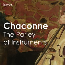 "Chaconne" - The Parley of Instruments - The Parley of Instruments