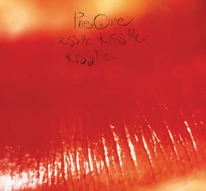 Kiss Me, Kiss Me, Kiss Me - The Cure