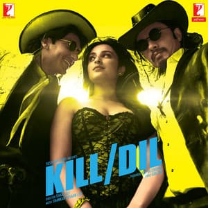Kill Dil - Shankar-Ehsaan-Loy