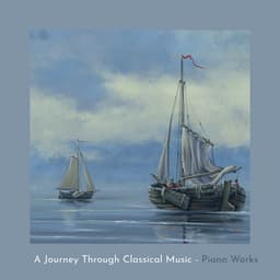 "A Journey Through Classical Music" - Piano Works - Pyotr Ilyich Tchaikovsky