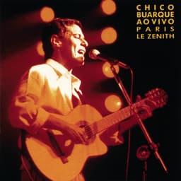 Chico Buarque Ao Vivo - Paris, Le Zenith - Chico Buarque