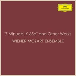 "7 Minuets, K.65a" and Other Works - Wolfgang Amadeus Mozart