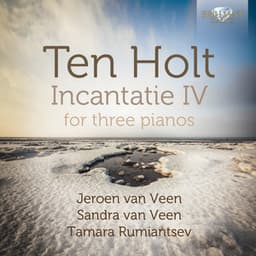 Ten Holt: Incantatie IV for Three Pianos - Simeon ten Holt