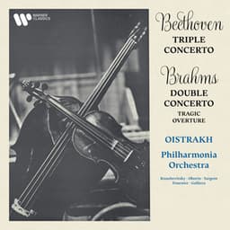 Beethoven: Triple Concerto, Op. 56 - Brahms: Double Concerto, Op. 102 & Tragic Overture, Op. 81 - David Oistrakh