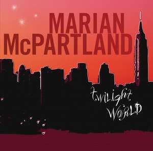 Twilight World - Marian McPartland