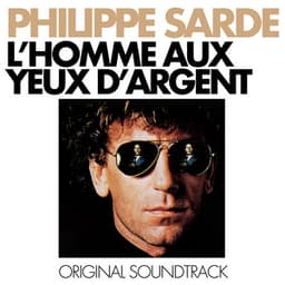 L’homme aux yeux d’argent - Philippe Sarde