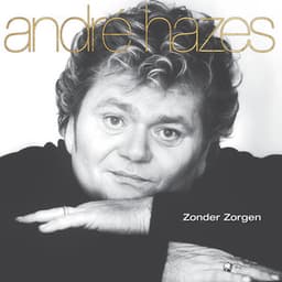 Zonder Zorgen - Andre Hazes
