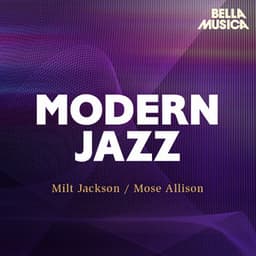 Modern Jazz: Milt Jackson - Mose Allison - Milt Jackson
