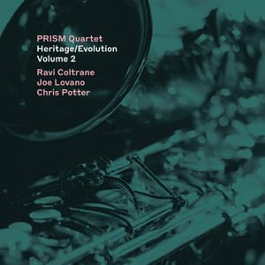 Heritage/Evolution, Vol. 2 - Prism Quartet