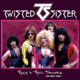Rock 'N' Roll Saviors - The Early Years - Twisted Sister