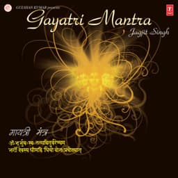 Gayatri Mantra-----Jagjit Singh - Jagjit Singh