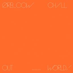 COW / Chill Out, World! - The Orb