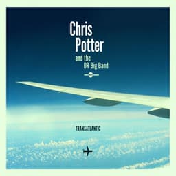 Transatlantic - Chris Potter
