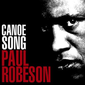 Canoe Song - Paul Robeson