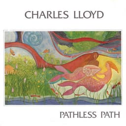 Pathless Path - Charles Lloyd